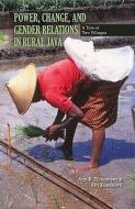Power, Change, and Gender Relations in Rural Java di Ann R. Tickamyer, Siti Kusujiarti edito da Ohio University Press