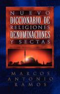 Nuevo Diccionario de Religiones, Denominaciones y Sectas = Now Dictionary of Religions di Marcos Antonio Ramos edito da Caribe-Betania Editores