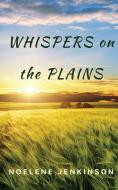 Whispers on the Plains di Noelene Jenkinson edito da Noelene Jenkinson