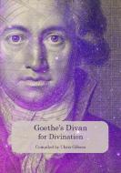 Goethe's Divan for Divination 2018 di Chris Gibson edito da Chris Gibson Art