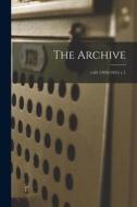 The Archive; v.64 (1950-1951) c.1 di Anonymous edito da LIGHTNING SOURCE INC