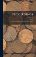 Proceedings; Volume 23 di International Hahnemannian Association edito da LEGARE STREET PR