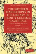 The Western Manuscripts in the Library of Trinity College, Cambridge di Montague Rhodes James edito da Cambridge University Press