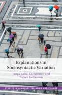 Explanations In Sociosyntactic Variation edito da Cambridge University Press