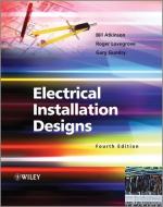 Electrical Installation Designs di Bill Atkinson, Roger Lovegrove, Gary Gundry edito da John Wiley and Sons Ltd
