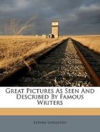 Great Pictures As Seen And Described By di Esther Singleton edito da Nabu Press