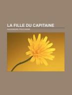 La Fille Du Capitaine di Alexandre Pouchkine edito da Books Llc, Classics Series