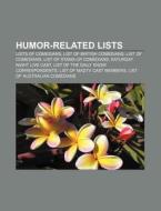 Humor-related Lists: Lists Of Comedians, di Books Llc edito da Books LLC, Wiki Series