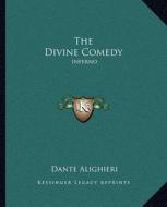 The Divine Comedy: Inferno di Dante Alighieri edito da Kessinger Publishing