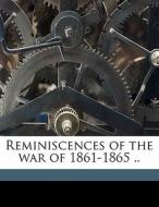 Reminiscences Of The War Of 1861-1865 .. di Philip Francis Brown edito da Nabu Press