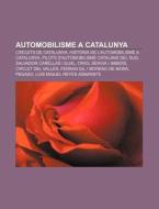 Automobilisme A Catalunya: Circuits De C di Font Wikipedia edito da Books LLC, Wiki Series