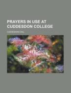 Prayers In Use At Cuddesdon College di United States Congress Senate, Cuddesdon Coll edito da Rarebooksclub.com
