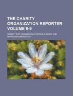 The Charity Organization Reporter Volume 8-9 di Society For Organizing Mendacity edito da Rarebooksclub.com