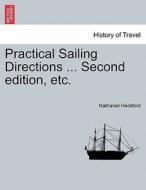 Practical Sailing Directions ... Second edition, Improved di Nathaniel Heckford edito da British Library, Historical Print Editions