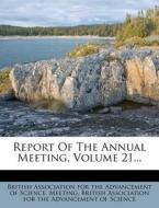 Report of the Annual Meeting, Volume 21... edito da Nabu Press