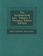 The Ecclesiastical Law, Volume 1 di Robert Phillimore, Richard Burn edito da Nabu Press