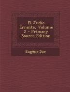 El Judio Errante, Volume 2 di Eugene Sue edito da Nabu Press