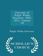 Journals Of Ralph Waldo Emerson di Ralph Waldo Emerson edito da Scholar's Choice
