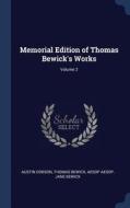 Memorial Edition of Thomas Bewick's Works; Volume 2 di Austin Dobson, Thomas Bewick, Aesop edito da CHIZINE PUBN