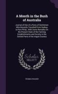 A Month In The Bush Of Australia di Thomas Walker edito da Palala Press