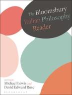 The Bloomsbury Italian Philosophy Reader edito da Bloomsbury Publishing PLC