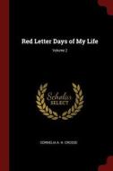 Red Letter Days of My Life; Volume 2 di Cornelia A. H. Crosse edito da CHIZINE PUBN