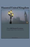 Haunted United Kingdom di David Pietras edito da LIGHTNING SOURCE INC