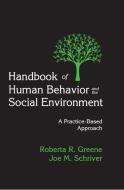 Handbook of Human Behavior and the Social Environment: A Practice-Based Approach di Joe M. Schriver edito da TRANSACTION PUBL