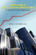 Profitable Real Estate Investing: A Value Growth Approach di Petros Sivitanides edito da Booksurge Publishing