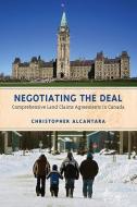 Negotiating the Deal di Christopher Alcantara edito da University of Toronto Press