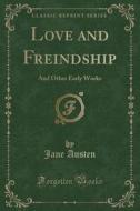 Love And Freindship di Jane Austen edito da Forgotten Books