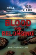 Blood and Belonging: A Ray Robertson Mystery di Vicki Delany edito da RAVEN BOOKS
