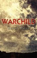 Warchild di David Daley edito da America Star Books