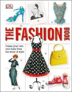 The Fashion Book: Create Your Own Cool Looks from the Story of Style di Dk edito da DK PUB