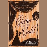 The Glitter and the Gold di M. C. Beaton edito da Audiogo