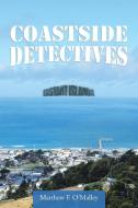 Coastside Detectives di Matthew F. O'Malley edito da AuthorHouse