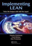Implementing Lean di Charles W. Protzman, Fred Whiton edito da Apple Academic Press Inc.