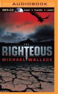 The Righteous di Michael Wallace edito da Brilliance Audio