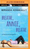 Breathe, Annie, Breathe di Miranda Kenneally edito da Brilliance Audio