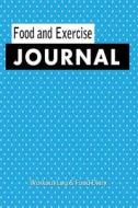 Food and Exercise Journal 2015: Workout Log and Food Diary: Food and Exercise Diary for Tracking Your Progress & Reaching Your Weight Loss Goals di Blank Books 'n' Journals edito da Createspace