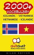 2000+ Icelandic - Vietnamese Vietnamese - Icelandic Vocabulary di Gilad Soffer edito da Createspace