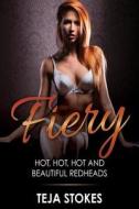 Fiery: Hot, Hot, Hot and Beautiful Redheads di Teja Stokes edito da Createspace