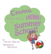 Emma Feels Really Uncool in Summer School di Dana Wall, Amber Wall edito da AuthorHouse