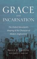 Grace and Incarnation di Bruce D. Griffith, Jason R. Radcliff edito da Pickwick Publications