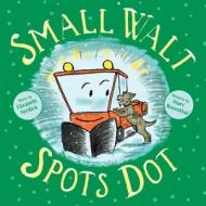 Small Walt Spots Dot di Elizabeth Verdick edito da PAULA WISEMAN BOOKS