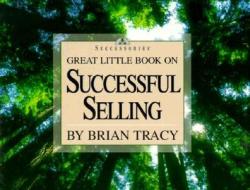 Great Little Book On Successful Selling di Brian Tracy edito da Carol Publishing Group,u.s.
