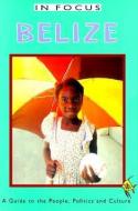 Belize: A Guide to the People, Politics, and Culture di Ian Peedle edito da INTERLINK PUB GROUP INC