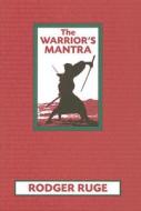 The Warrior's Mantra di Rodger Ruge edito da Barricade Books Inc