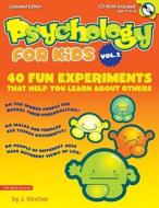 Psychology for Kids, Vol. 2: 40 Fun Experiments That Help You Learn about Others [With CDROM] di J. Kincher edito da Free Spirit Publishing