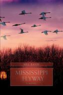 Mississippi Flyway di Nel Rand edito da iUniverse